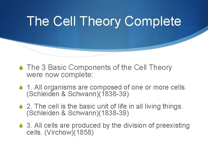 The Cell Theory Complete S The 3 Basic Components of the Cell Theory were