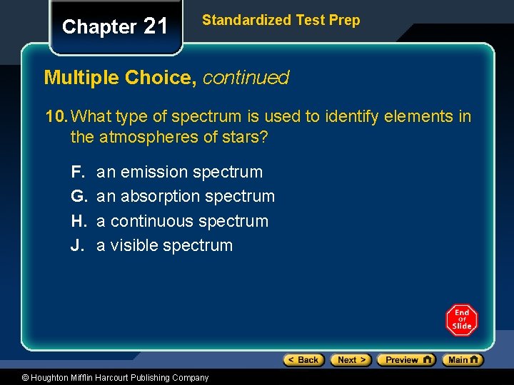 Chapter 21 Standardized Test Prep Multiple Choice, continued 10. What type of spectrum is