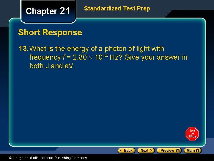 Chapter 21 Standardized Test Prep Short Response 13. What is the energy of a