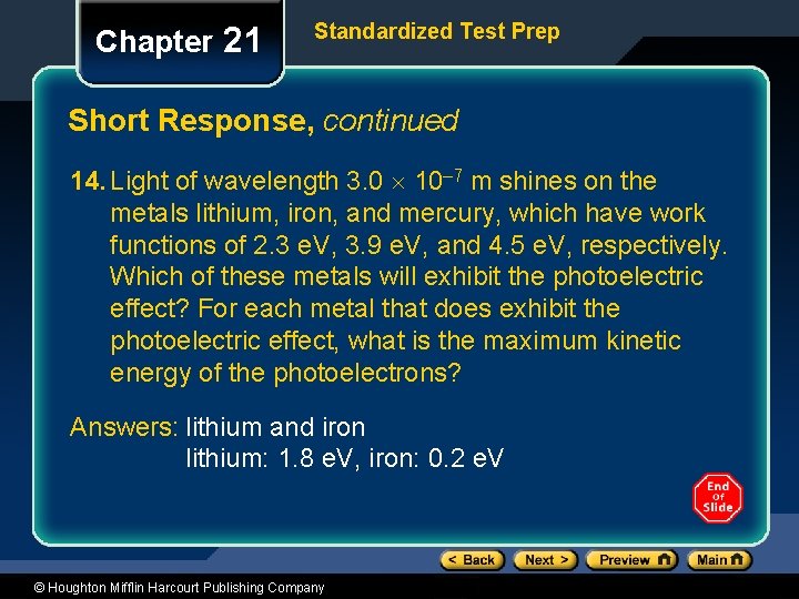 Chapter 21 Standardized Test Prep Short Response, continued 14. Light of wavelength 3. 0