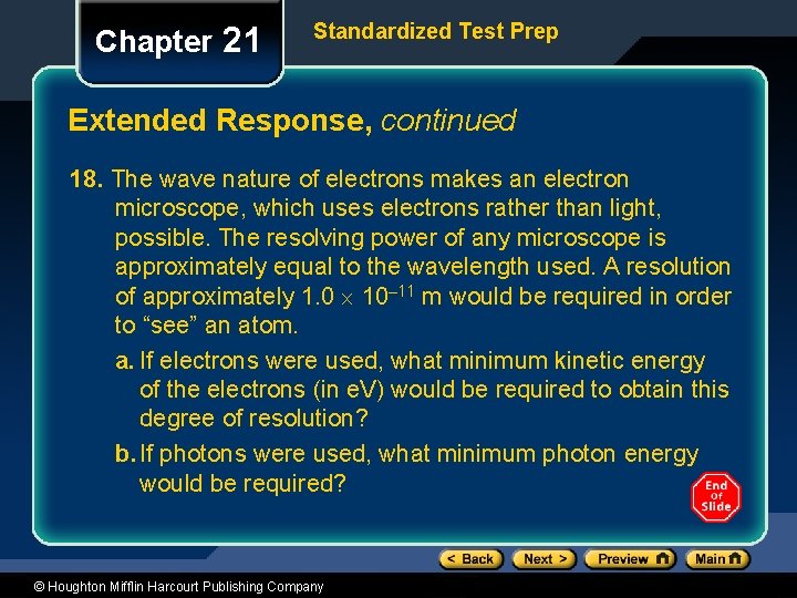 Chapter 21 Standardized Test Prep Extended Response, continued 18. The wave nature of electrons