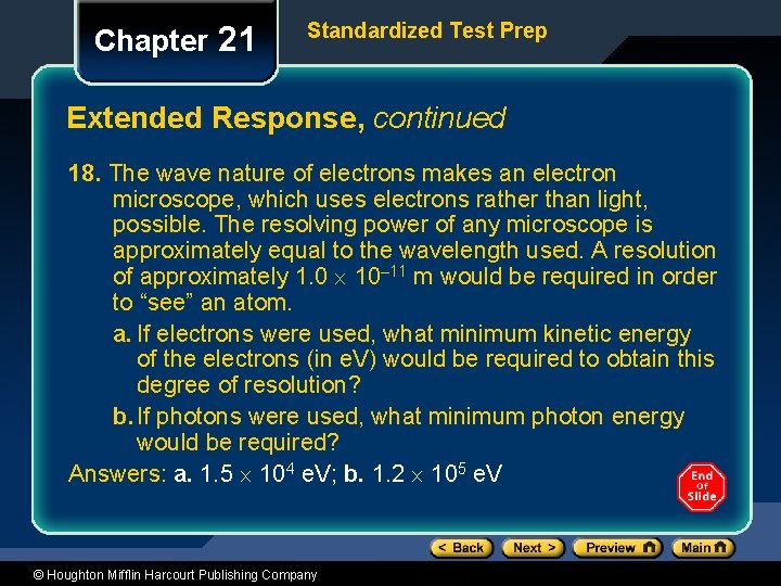 Chapter 21 Standardized Test Prep Extended Response, continued 18. The wave nature of electrons