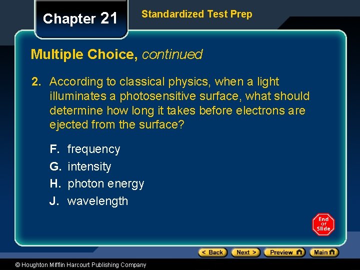 Chapter 21 Standardized Test Prep Multiple Choice, continued 2. According to classical physics, when