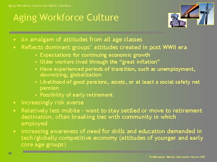 Aging Workforce Culture and Market Solutions Aging Workforce Culture • An amalgam of attitudes