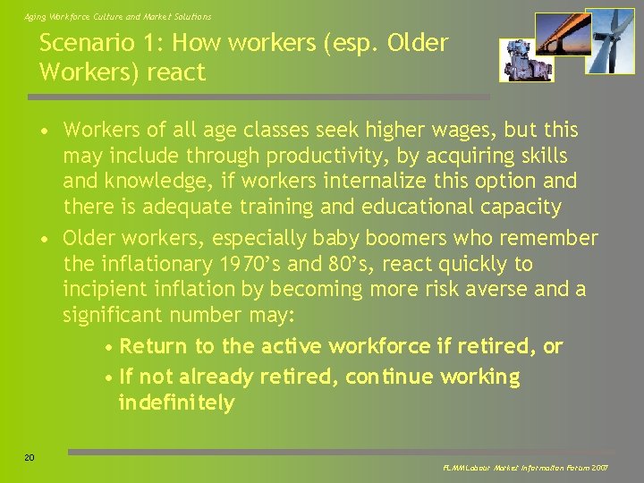 Aging Workforce Culture and Market Solutions Scenario 1: How workers (esp. Older Workers) react