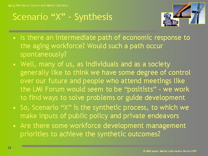 Aging Workforce Culture and Market Solutions Scenario “X” - Synthesis • Is there an