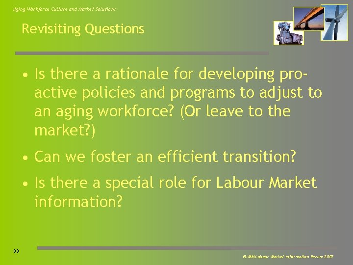 Aging Workforce Culture and Market Solutions Revisiting Questions • Is there a rationale for