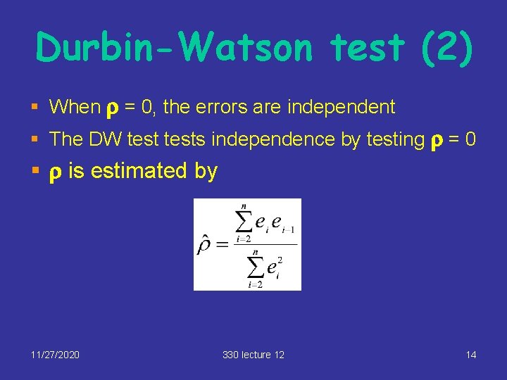 Durbin-Watson test (2) § When r = 0, the errors are independent § The