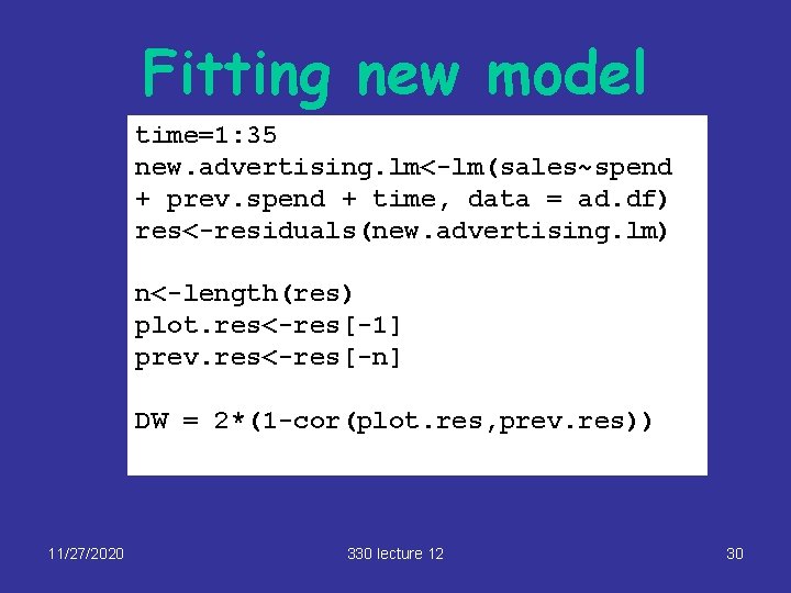 Fitting new model time=1: 35 new. advertising. lm<-lm(sales~spend + prev. spend + time, data