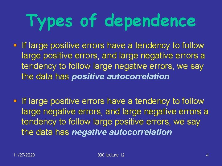 Types of dependence § If large positive errors have a tendency to follow large