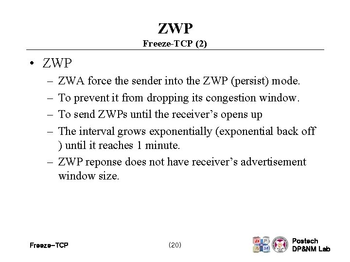 ZWP Freeze-TCP (2) • ZWP – – ZWA force the sender into the ZWP