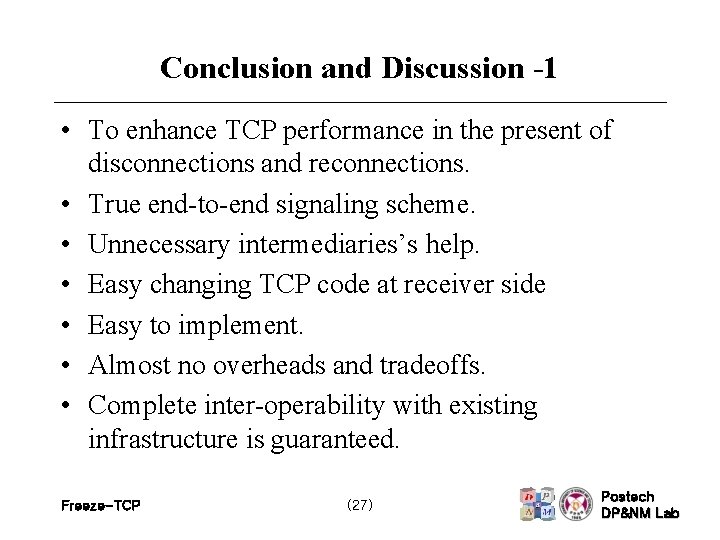 Conclusion and Discussion -1 • To enhance TCP performance in the present of disconnections