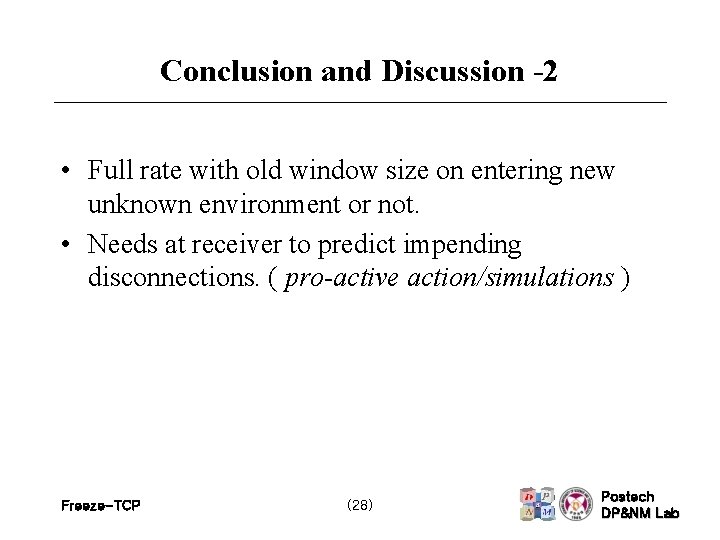 Conclusion and Discussion -2 • Full rate with old window size on entering new