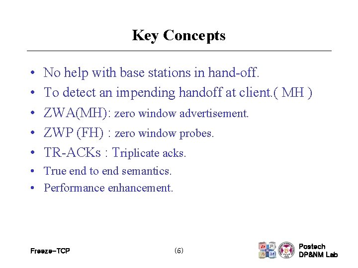 Key Concepts • • • No help with base stations in hand-off. To detect