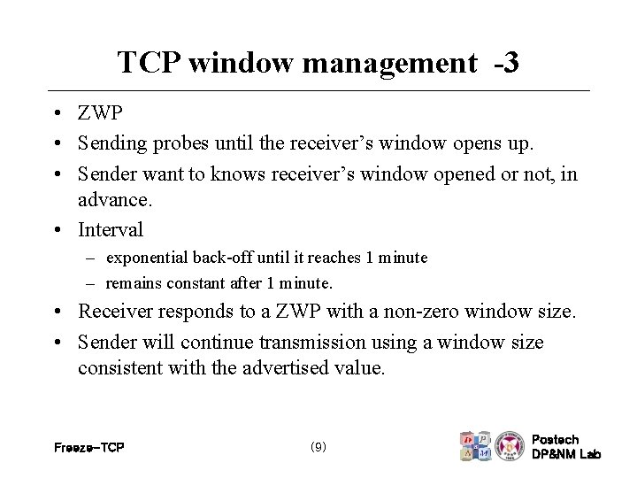 TCP window management -3 • ZWP • Sending probes until the receiver’s window opens