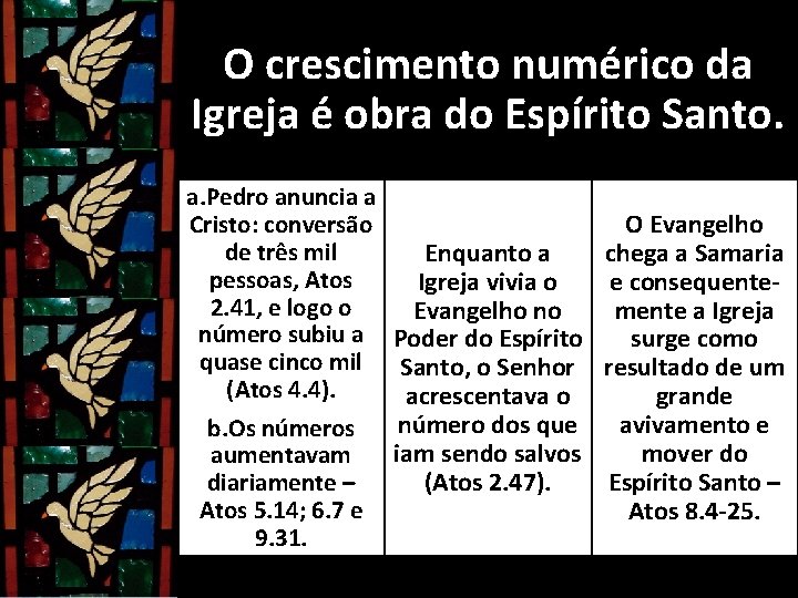 O crescimento numérico da Igreja é obra do Espírito Santo. a. Pedro anuncia a O crescimento numérico da Igreja é obra do Espírito Santo. a. Pedro anuncia a