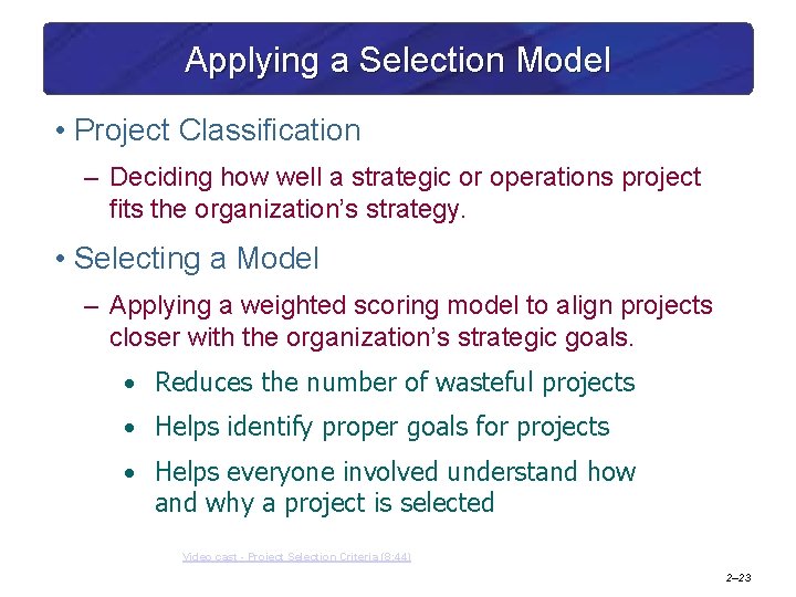 Applying a Selection Model • Project Classification – Deciding how well a strategic or