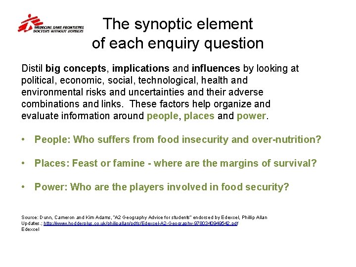 The synoptic element of each enquiry question Distil big concepts, implications and influences by