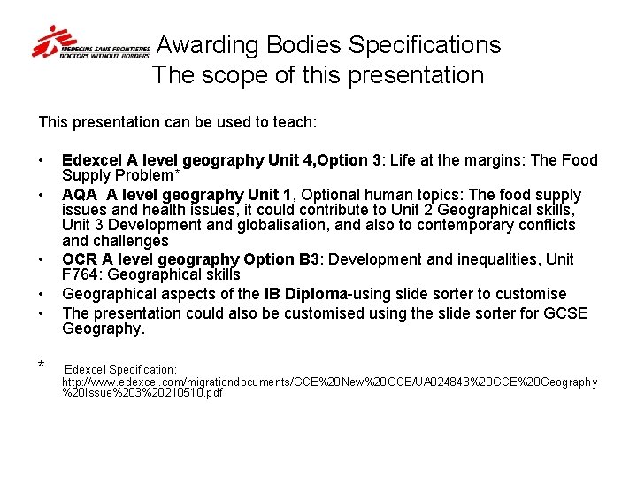  Awarding Bodies Specifications The scope of this presentation This presentation can be used