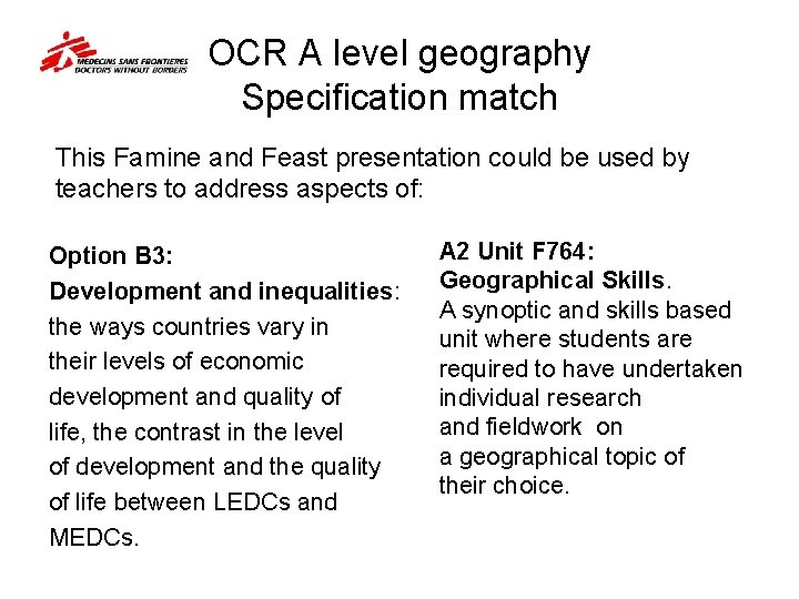 OCR A level geography Specification match This Famine and Feast presentation could be used