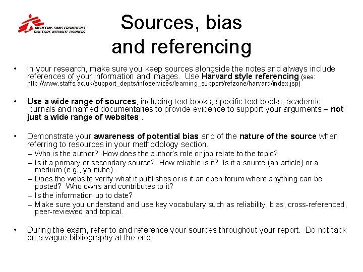 Sources, bias and referencing • In your research, make sure you keep sources alongside