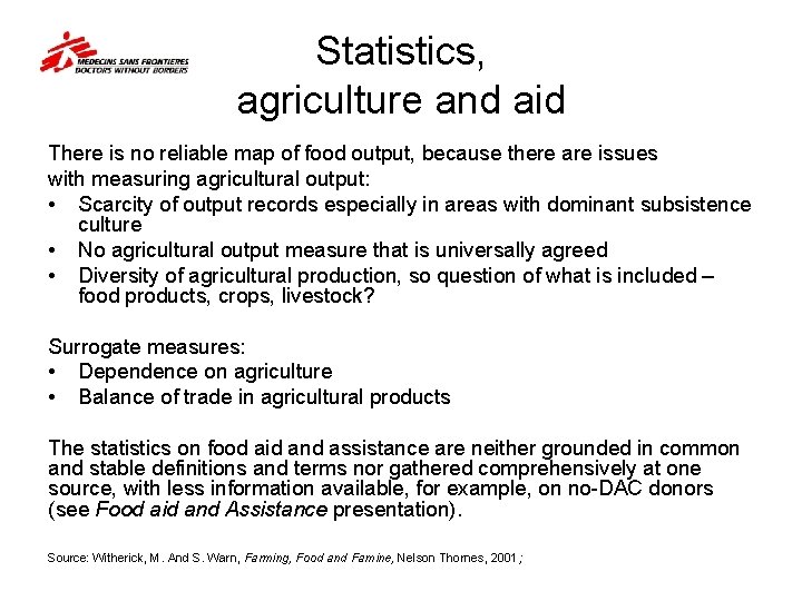 Statistics, agriculture and aid There is no reliable map of food output, because there