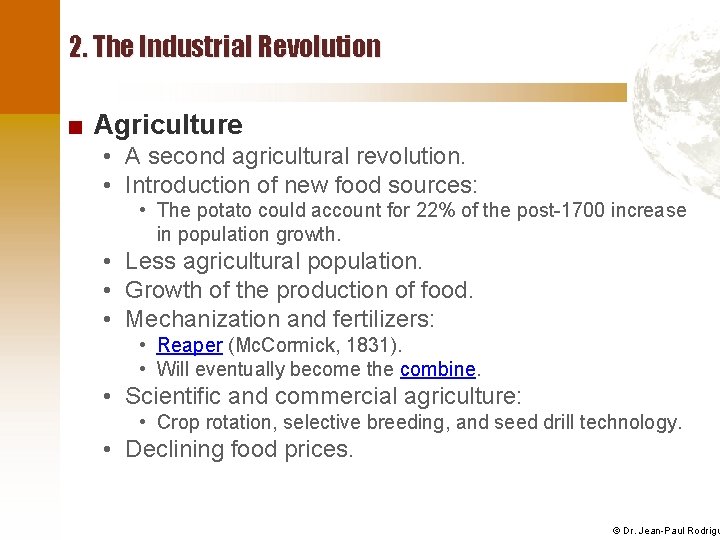 2. The Industrial Revolution ■ Agriculture • A second agricultural revolution. • Introduction of