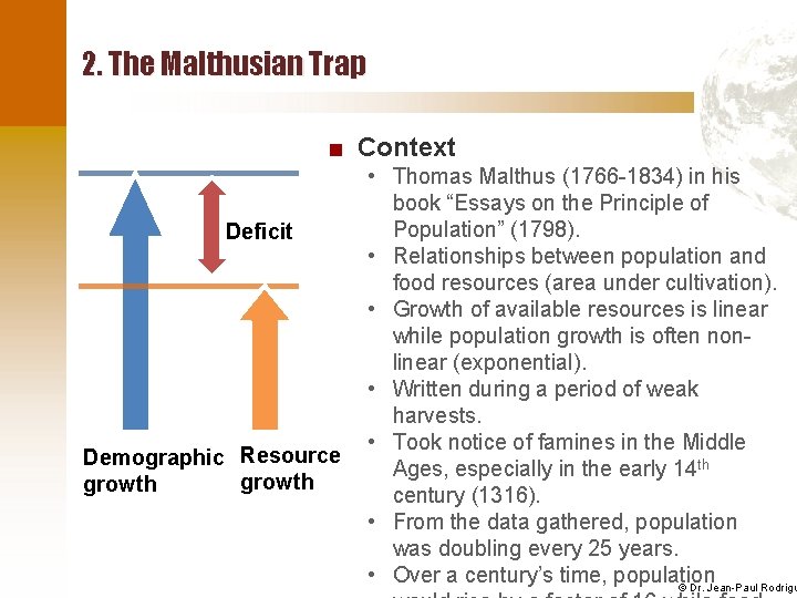 2. The Malthusian Trap ■ Context Deficit Demographic Resource growth • Thomas Malthus (1766