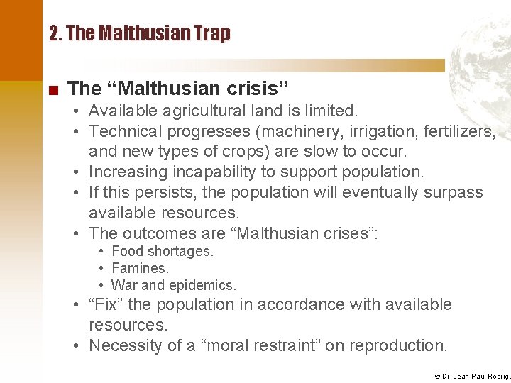 2. The Malthusian Trap ■ The “Malthusian crisis” • Available agricultural land is limited.
