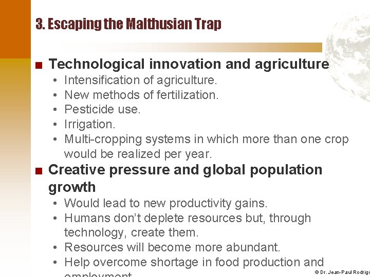 3. Escaping the Malthusian Trap ■ Technological innovation and agriculture • • • Intensification