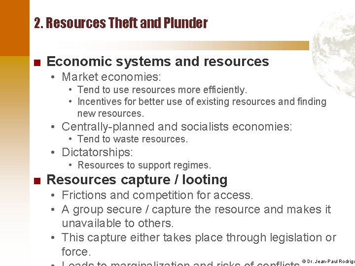 2. Resources Theft and Plunder ■ Economic systems and resources • Market economies: •