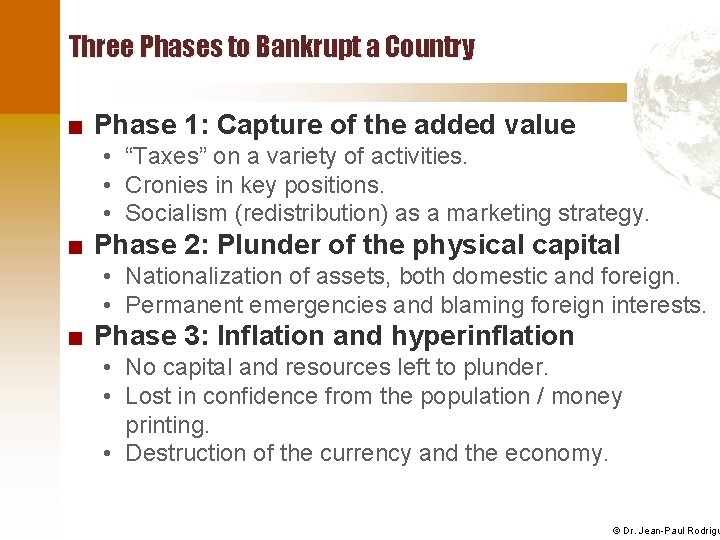 Three Phases to Bankrupt a Country ■ Phase 1: Capture of the added value