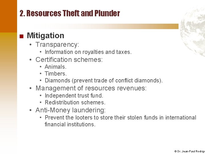 2. Resources Theft and Plunder ■ Mitigation • Transparency: • Information on royalties and