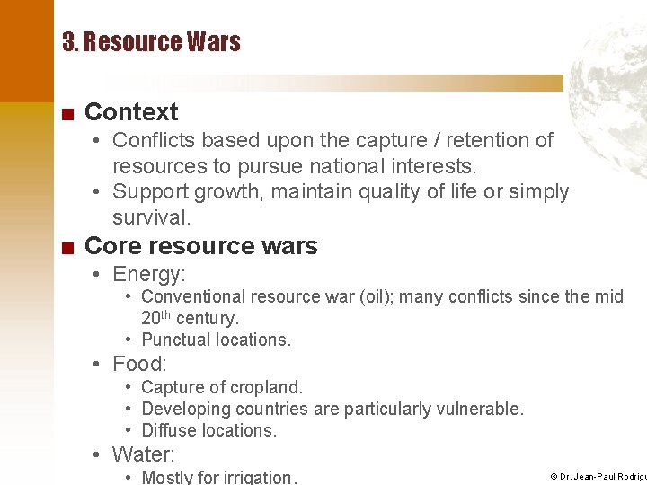 3. Resource Wars ■ Context • Conflicts based upon the capture / retention of