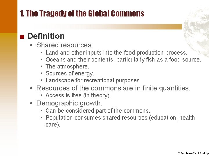 1. The Tragedy of the Global Commons ■ Definition • Shared resources: • •