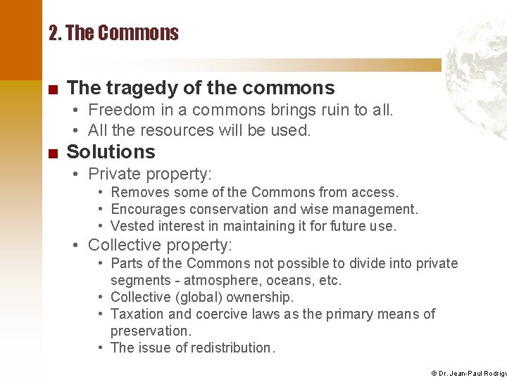 2. The Commons ■ The tragedy of the commons • Freedom in a commons