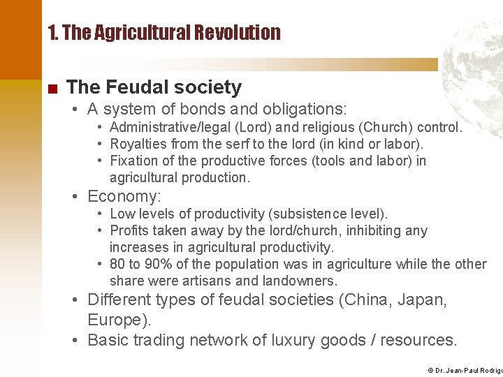 1. The Agricultural Revolution ■ The Feudal society • A system of bonds and