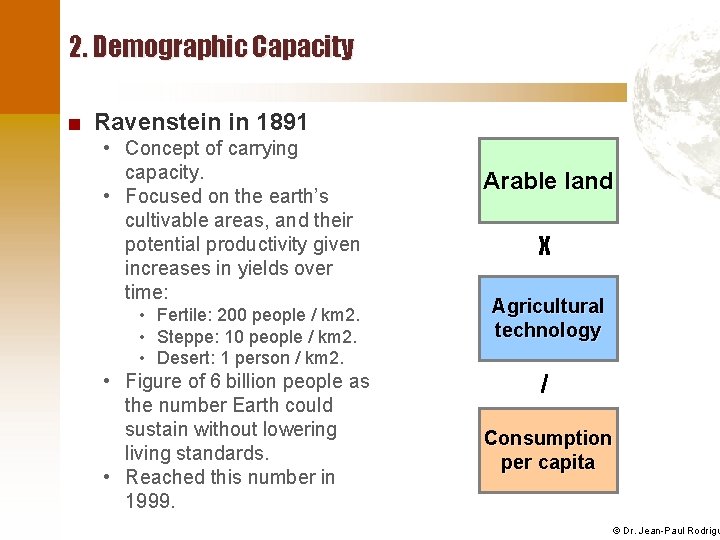 2. Demographic Capacity ■ Ravenstein in 1891 • Concept of carrying capacity. • Focused