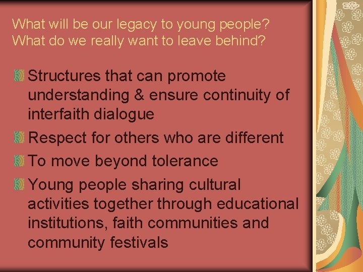 What will be our legacy to young people? What do we really want to