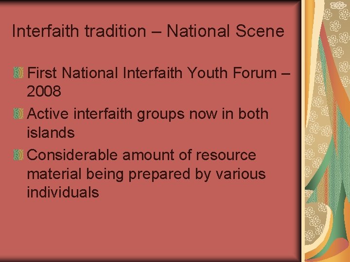 Interfaith tradition – National Scene First National Interfaith Youth Forum – 2008 Active interfaith