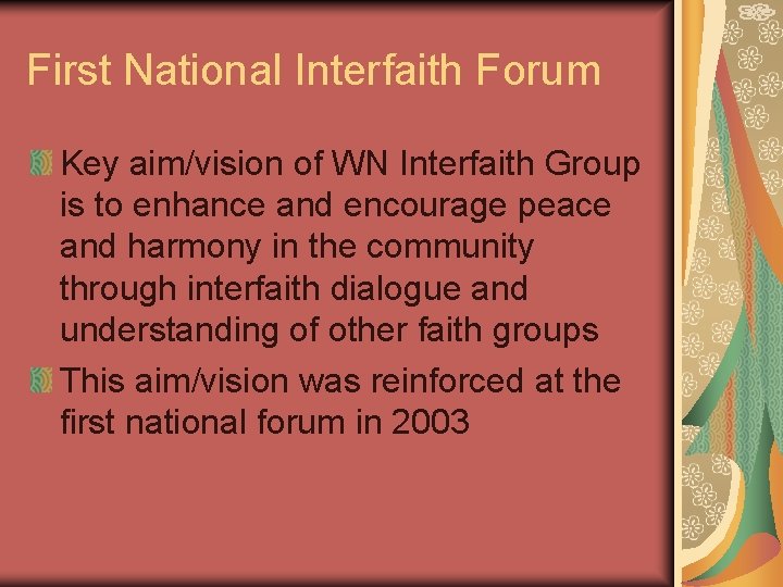 First National Interfaith Forum Key aim/vision of WN Interfaith Group is to enhance and