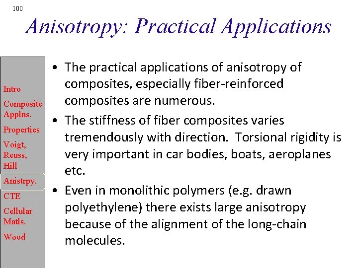 100 Anisotropy: Practical Applications Intro Composite Applns. Properties Voigt, Reuss, Hill Anistrpy. CTE Cellular