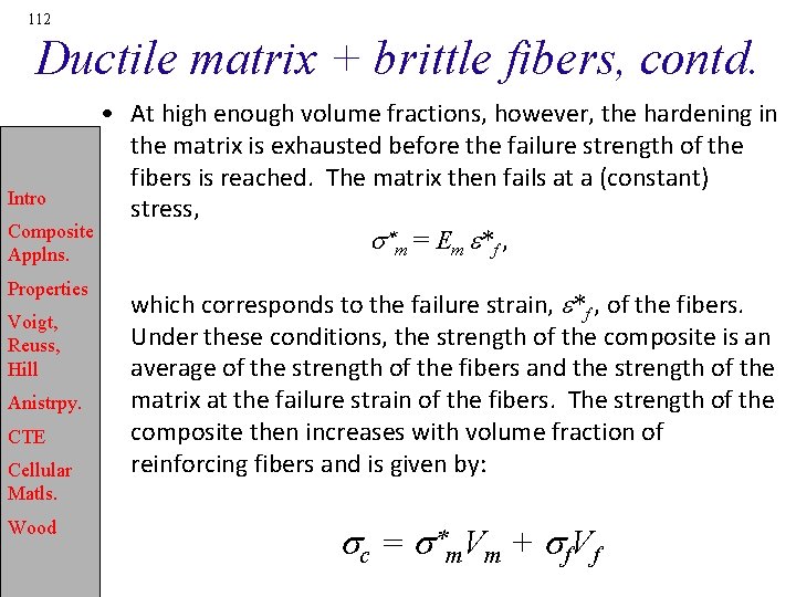 112 Ductile matrix + brittle fibers, contd. • At high enough volume fractions, however,