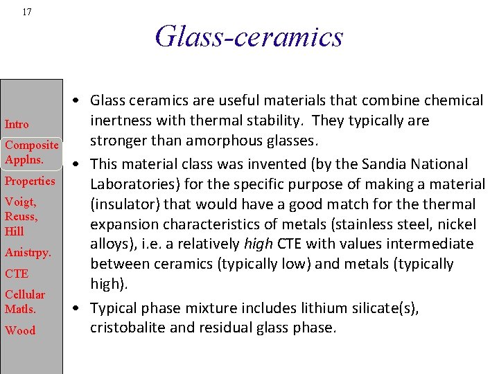 17 Glass-ceramics Intro Composite Applns. Properties Voigt, Reuss, Hill Anistrpy. CTE Cellular Matls. Wood