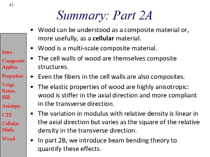 43 Summary: Part 2 A Intro Composite Applns. Properties Voigt, Reuss, Hill Anistrpy. CTE
