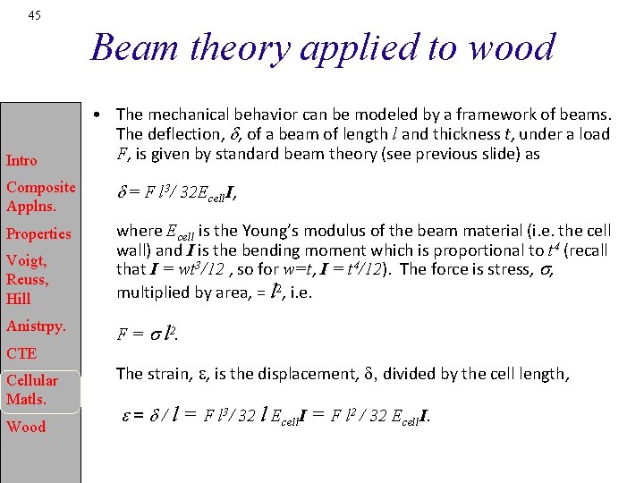 45 Beam theory applied to wood Intro • The mechanical behavior can be modeled