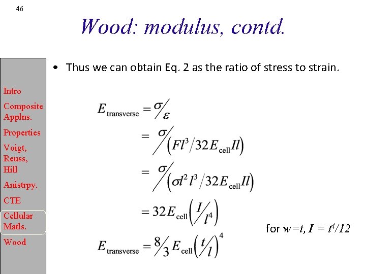 46 Wood: modulus, contd. • Thus we can obtain Eq. 2 as the ratio