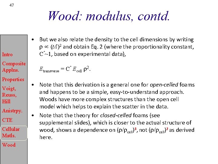 47 Wood: modulus, contd. Intro Composite Applns. Properties Voigt, Reuss, Hill Anistrpy. CTE Cellular