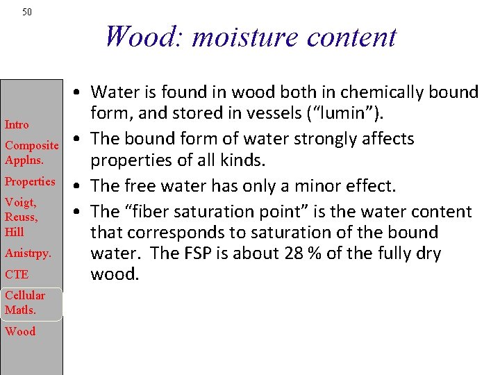 50 Wood: moisture content Intro Composite Applns. Properties Voigt, Reuss, Hill Anistrpy. CTE Cellular