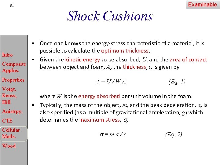 Examinable 81 Shock Cushions • Once one knows the energy-stress characteristic of a material,